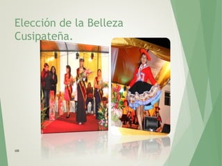 Elección de la Belleza
Cusipateña.
105
 