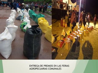 ENTREGA DE PREMIOS EN LAS FERIAS
AGROPECUARIAS COMUNALES
 