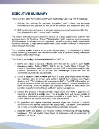 1
EXECUTIVE SUMMARY
key recommendations
e-Claim any health
insurance claim
e-discharge
Health Claims Platform (HCP)
e-facility e-facility
digital contracts
Policy Markup
Language.
 
