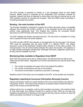 13
Routing - the main function of the HCP
Monitoring Data available to Regulators from NHCP
Regulatory reporting to Insurance Information Bureauby Insurers
 
