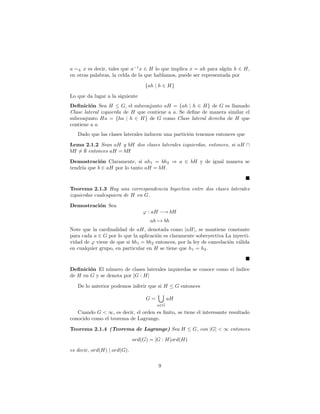 nicion de interseccion de 
conjuntos es claro que 8x; y 2 H K se tiene que xy 2 H K y x1 2 H K. 
 
A partir del lema anterior podemos a 