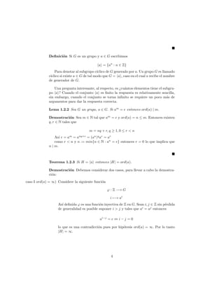 nicion de subgrupo. 
() Como H debe ser un grupo en si mismo, vemos que al cumplirse las 
condiciones i), ii) y iii) nos resta solo probar la asociatividad de la operacion: 
como H  G en particular se tiene que para todo x; y; z 2 H se cumple que 
x  (y  z) = x  (y  z) 
1 
 