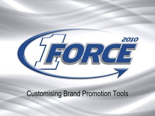 Customising Brand Promotion Tools 