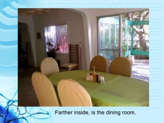 Farther inside, is the dining room. 