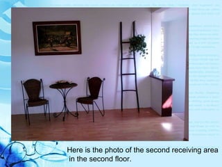 Here is the photo of the second receiving area in the second floor. 