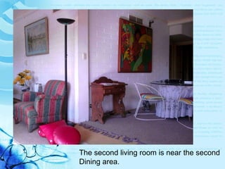 The second living room is near the second Dining area. 