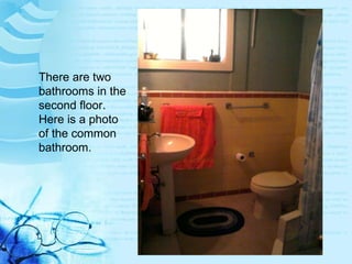 There are two bathrooms in the second floor. Here is a photo of the common bathroom. 