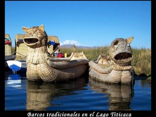 Barcos tradicionales en el Lago Titicaca
