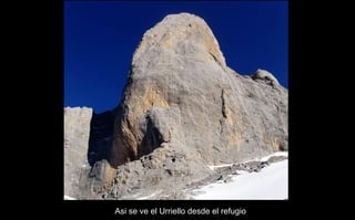 Asi se ve el Urriello desde el refugio 