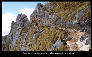 Seguimos camino pues la noche se nos viene encima 