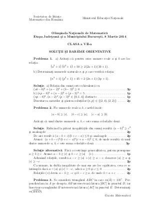 Societatea de Stiinte 
Matematice din Rom^ania Ministerul Educatiei Nationale 
Olimpiada Nationala de Matematica 
Etapa Judeteana si a Municipiului Bucuresti, 8 Martie 2014 
CLASA a VII-a 
SOLUT II SI BAREME ORIENTATIVE 
Problema 1. a) Aratati ca pentru orice numere reale a si b are loc 
relatia:  
a2 + 1 
  
b2 + 1 
 
+ 50  2 (2a + 1) (3b + 1) : 
b) Determinati numerele naturale n si p care veri 