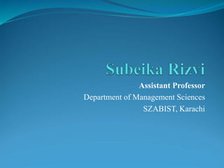 Assistant Professor
Department of Management Sciences
SZABIST, Karachi
 