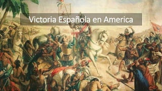 Victoria Española en America
 