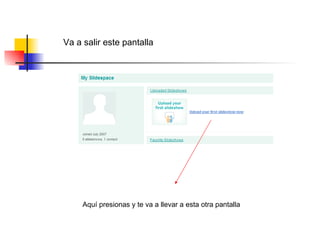Aquí presionas y te va a llevar a esta otra pantalla Va a salir este pantalla 