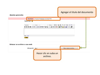 Agregar el titulo del documentoHacer clic en suba un archivo.