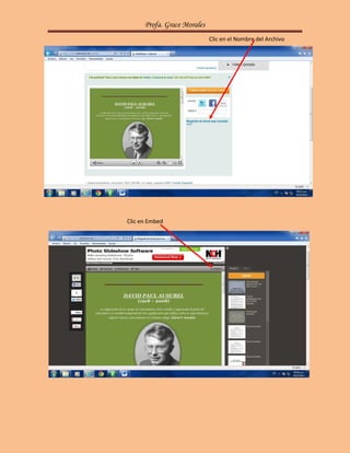Profa. Grace Morales
                             Clic en el Nombre del Archivo




Clic en Embed
 