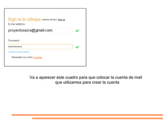 Va a aparecer este cuadro para que colocar la cuenta de mail
             que utilizamos para crear la cuenta
 