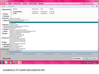 GUARDAS EL PP COMO DOCUMENTO PDF
 