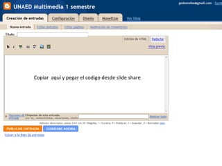 Copiar  aquí y pegar el codigo desde slide share 