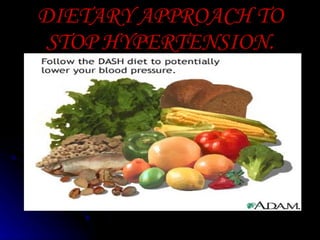 DIETARY APPROACH TO STOP HYPERTENSION. 