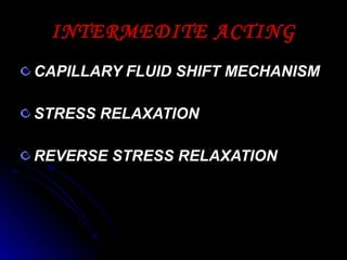 INTERMEDITE ACTING CAPILLARY FLUID SHIFT MECHANISM STRESS RELAXATION REVERSE STRESS RELAXATION 