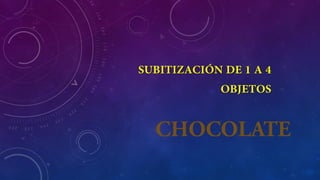 Subitización de 1 a 4 chocolate