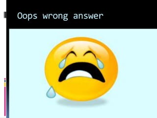 Oops wrong answer
 