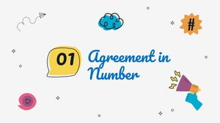 Agreement in
Number
01
 