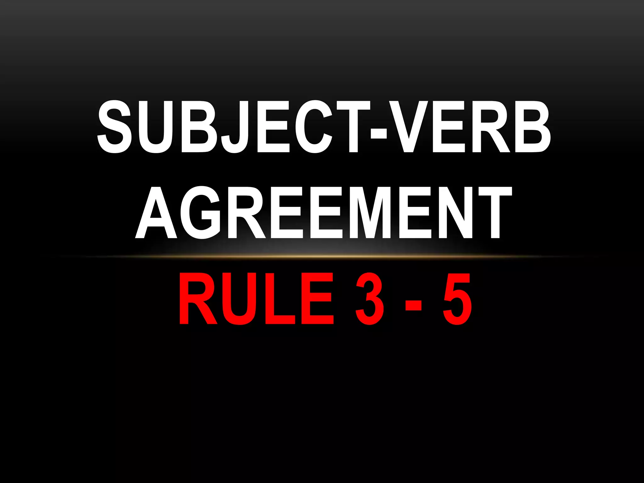 Subject Verb Agreement Rule 3 5 PPT