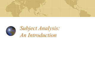 Subject Analysis:
An Introduction
 