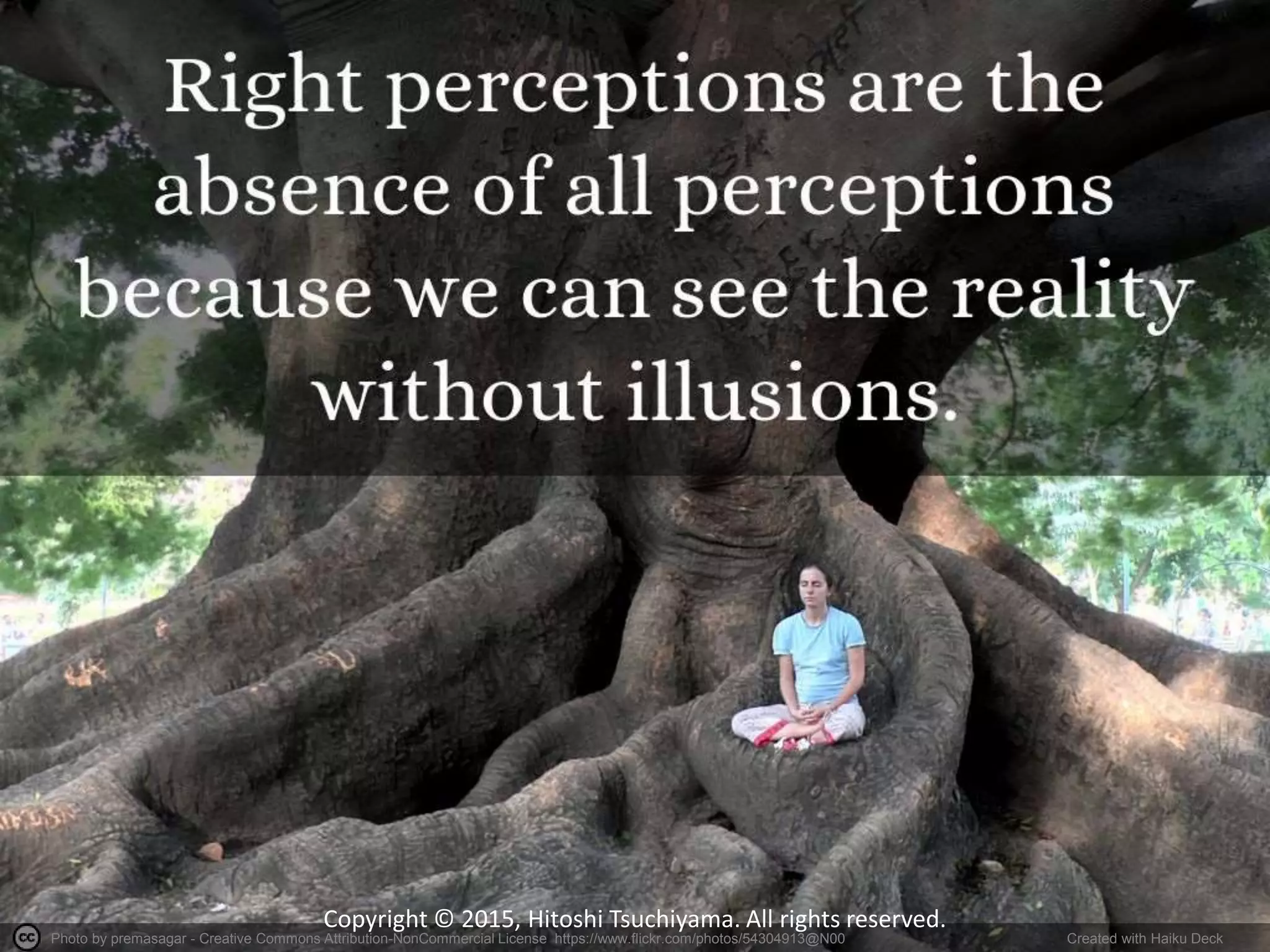 Photo by premasagar - Creative Commons Attribution-NonCommercial License https://www.flickr.com/photos/54304913@N00 Created with Haiku Deck
Copyright © 2015, Hitoshi Tsuchiyama. All rights reserved.
 