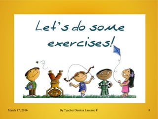 March 17, 2016 By Teacher Danitza Lazcano F. 8
 