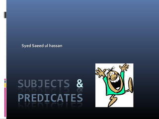 Syed Saeed ul hassanSyed Saeed ul hassan
 