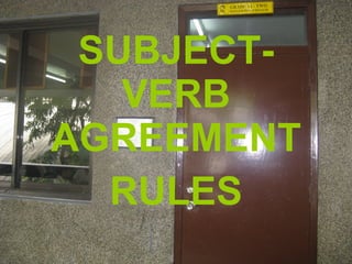 SUBJECT-VERB AGREEMENT RULES 