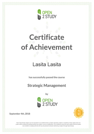 Certificate
of Achievement
Lasita Lasita
has successfully passed the course
Strategic Management
by
September 4th, 2018
 
