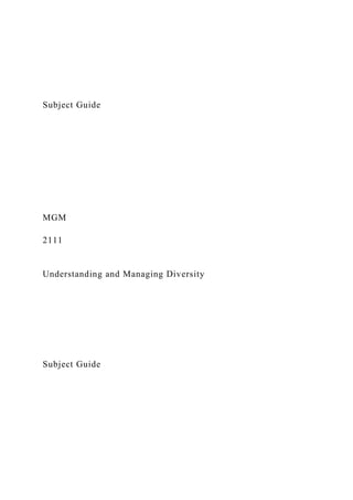 Subject Guide
MGM
2111
Understanding and Managing Diversity
Subject Guide
 