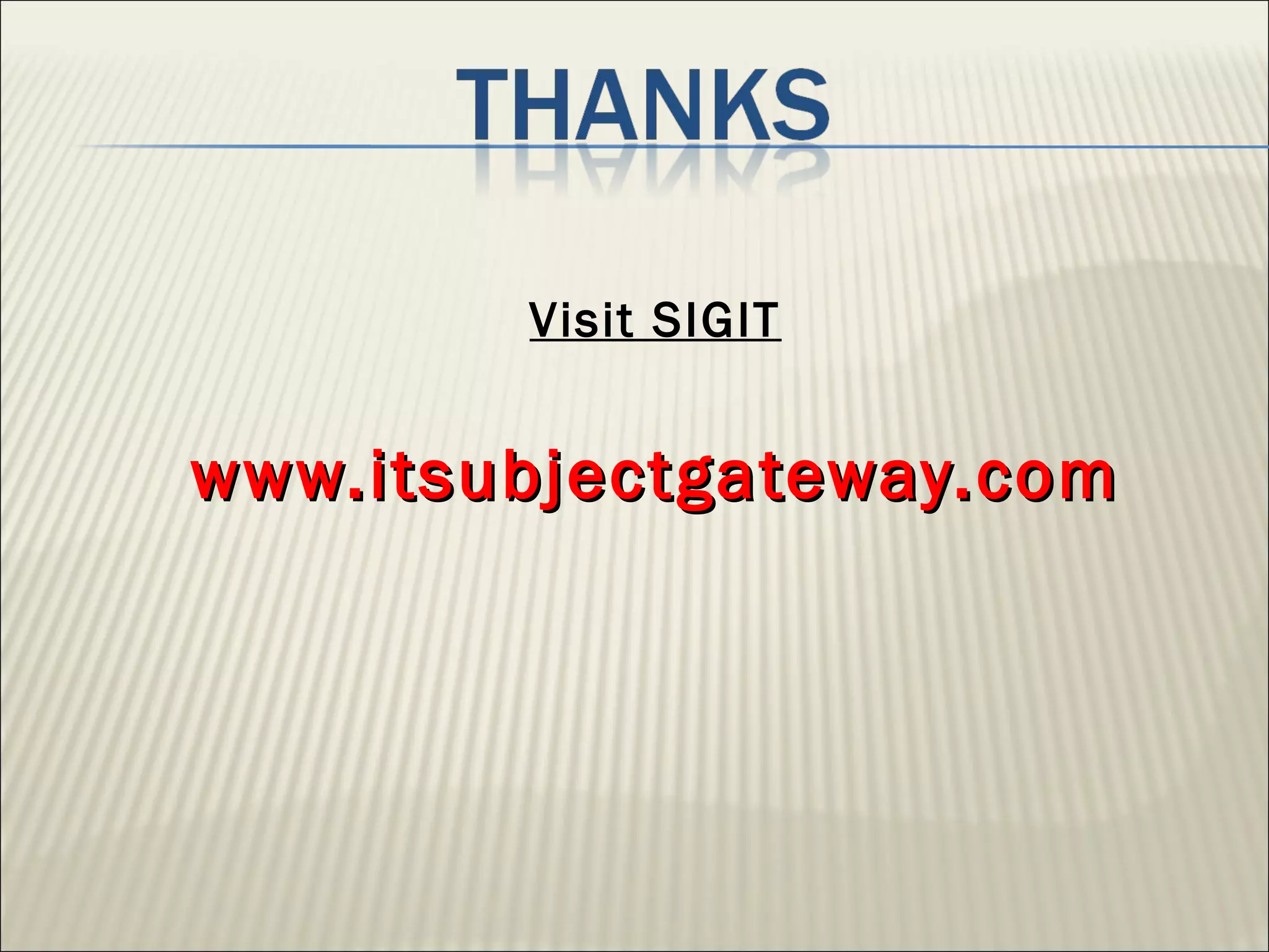Visit SIGIT www.itsubjectgateway.com 