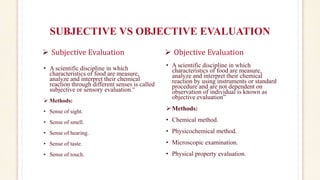 Subjective Method Subjective evaluation of food.. sensory evaluation | PPTX