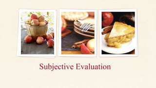 Subjective Evaluation
 