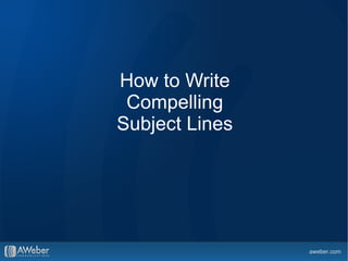 How to Write Compelling Subject Lines 