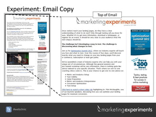 Experiment: Email Copy
                         Top of Email




  #webclinic
 