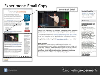 Experiment: Email Copy
                         Bottom of Email




  #webclinic
 