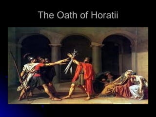 The Oath of Horatii
 