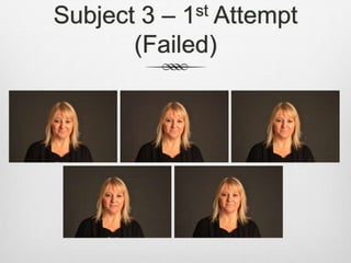 Subject 3 – 1st Attempt
(Failed)
 