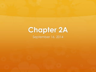 Chapter 2A 
September 16, 2014 
 