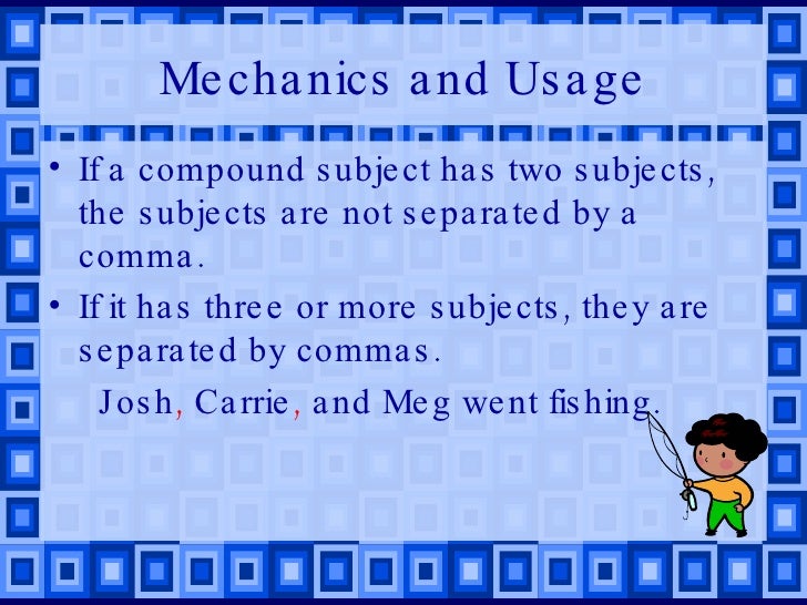 commas grammar and 7. mechanics - predicates and Subjects commas grammar and 7. mechanics - predicates and Subjects