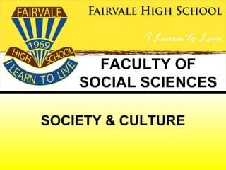 FACULTY OF
    SOCIAL SCIENCES

SOCIETY & CULTURE
 