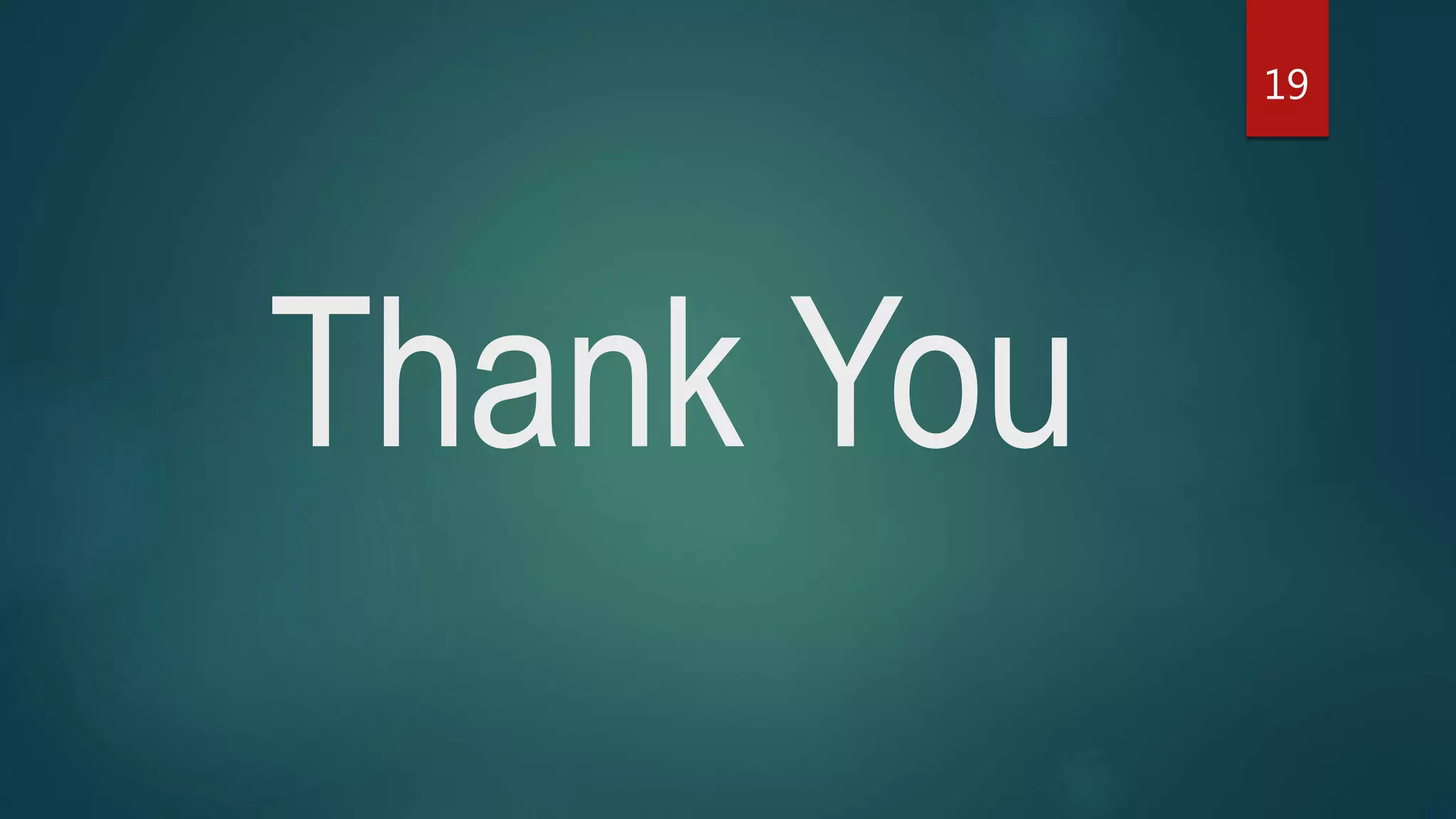 Thank You
19
 