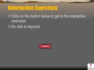 Interactive Exercises Click on the button below to get to the interactive exercises No disk is required 