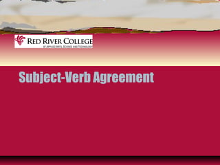 Subject-Verb Agreement
 